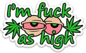 Stickers I’m F%&k As High - Sticker 101605