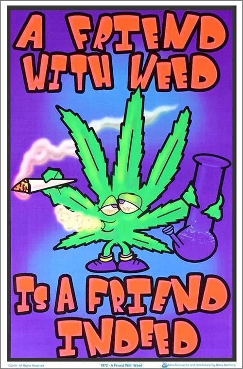 Posters A Friend with Weed is a Friend Indeed - Black Light Poster 100161