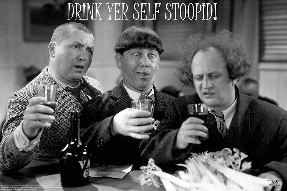 Posters The Three Stooges - Drink Yourself Stupid - Poster 102053